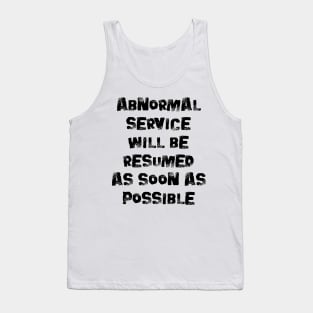 Abnormal Service Will Be Resumed As Soon As Possible (dark) Tank Top